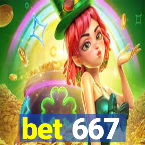 bet 667